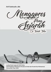 Icon image Menggores Pena Sejarah di Tanah Tidar