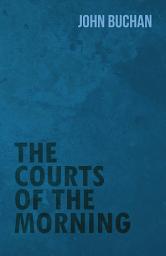 Icon image The Courts of the Morning