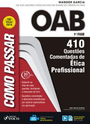 Icon image Como passar na OAB 1a Fase: ética profissional: 410 questões comentadas, Edição 14