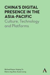Icon image China’s Digital Presence in the Asia-Pacific: Culture, Technology and Platforms