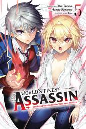 Icon image The World's Finest Assassin Gets Reincarnated in Another World as an Aristocrat (manga)