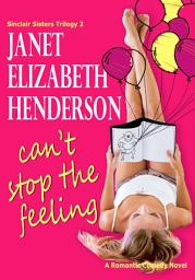 Icon image Can't Stop The Feeling: Scottish Romantic Comedy