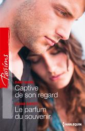 Icon image Captive de son regard - Le parfum du souvenir