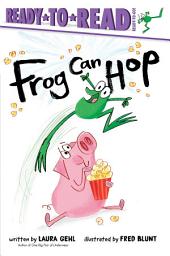 Icon image Frog Can Hop: Ready-to-Read Ready-to-Go!