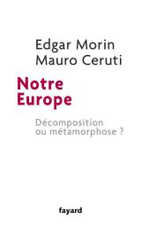 Icon image Notre Europe: Décomposition ou métamorphose ?