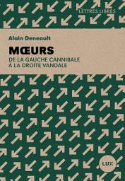 Icon image Moeurs: De la gauche cannibale à la droite vandale