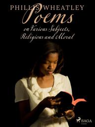 Icon image Poems on Various Subjects, Religious and Moral