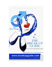 Icon image The Break Guide - Male Editon: How to End a Bad Relationship