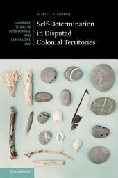 Icon image Self-Determination in Disputed Colonial Territories