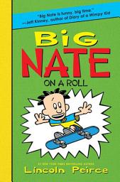 Icon image Big Nate: Big Nate on a Roll