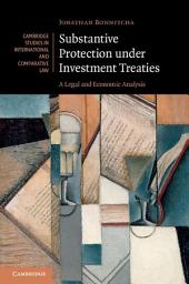Icon image Substantive Protection under Investment Treaties: A Legal and Economic Analysis