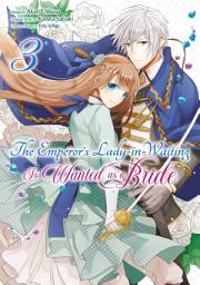 Icon image The Emperor's Lady-in-Waiting Is Wanted as a Bride (Manga)