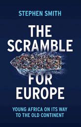 Icon image The Scramble for Europe: Young Africa on its way to the Old Continent
