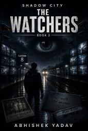 Icon image Shadow City : Book Two: The Watchers