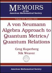 Icon image A von Neumann Algebra Approach to Quantum Metrics/Quantum Relations