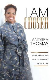 Icon image I Am Chosen: Signs That God’s Hand Is Working In Your Life