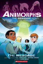 Icon image The Message (Animorphs Graphix #4)