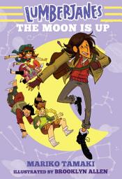 Icon image Lumberjanes: The Moon Is Up (Lumberjanes #2)