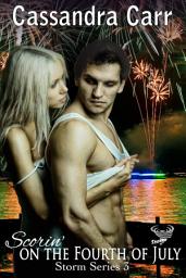 Icon image Scorin' on the Fourth of July: A Red Hot and BOOM! story and a Storm Series novella