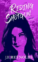 Icon image Riding Shotgun: A Tragicomic Short Story