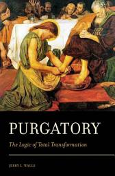 Icon image Purgatory: The Logic of Total Transformation