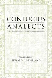 Icon image Analects: With Selections from Traditional Commentaries
