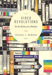 Icon image Video Revolutions: On the History of a Medium