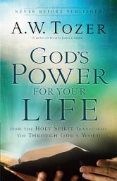 Icon image God's Power for Your Life: How the Holy Spirit Transforms You Through God's Word