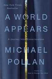 Icon image A World Appears: A Journey into Consciousness