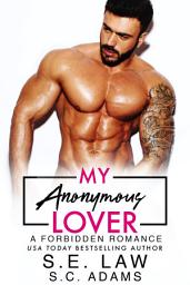 Icon image My Anonymous Lover: A Forbidden Romance