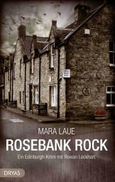 Icon image Rosebank Rock: Ein Edinburgh-Krimi mit Rowan Lockhart