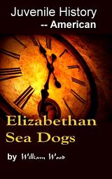 Icon image Elizabethan Sea-Dogs: Juvenile History - - American