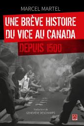 Icon image Une brève histoire du vice au Canada depuis 1500