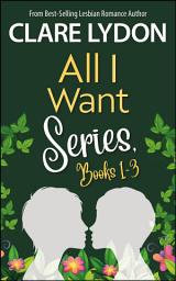Icon image All I Want Series, Books 1-3