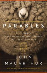 Icon image Parables: The Mysteries of God's Kingdom Revealed Through the Stories Jesus Told