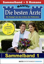 Icon image Die besten Ärzte - Sammelband 1: 5 Arztromane in einem Band