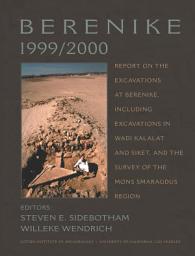 Icon image Berenike 1999/2000: Report on the Excavations at Berenike, Including Excavations in Wadi Kalalat and Siket, and the Survey of the Mons Smaragdus Region