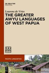 Icon image The Greater Awyu Languages of West Papua