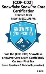 Icon image [COF-C02] Snowflake SnowPro Core Certification Practice tests - NEW & EXCLUSIVE: Pass the [COF-C02] Snowflake SnowPro Core Exam Confidently On Your First Try (Latest Questions & Detailed Explanation)