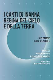 Icon image I Canti di Inanna regina del cielo e della terra: Miti e poesie della dea sumera