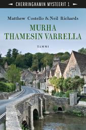 Icon image Murha Thamesin varrella: Cherringhamin mysteerit 1