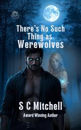 Icon image There's No Such Thing As Werewolves