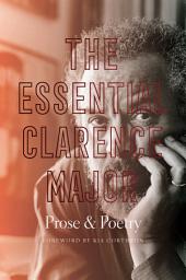 Icon image The Essential Clarence Major: Prose and Poetry
