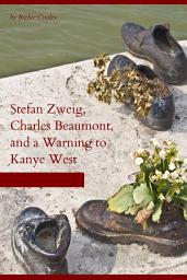 Icon image Stefan Zweig, Charles Beaumont, and a warning to Kanye West