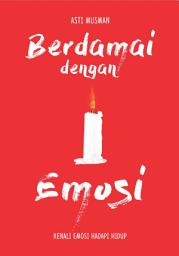 Icon image Berdamai dengan Emosi: Kenali Emosi Hadapi Hidup