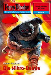 Icon image Perry Rhodan 2302: Die Mikro-Bestie: Perry Rhodan-Zyklus "Terranova"
