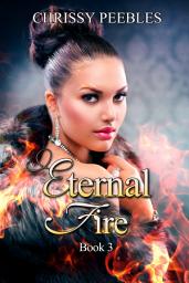 Icon image Eternal Fire - Book 3 (A time travel, paranormal romance)
