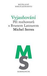 Icon image Vyjasňování: Pět rozhovorů s Brunem Latourem