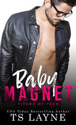 Icon image Baby Magnet: A Billionaire Secret Baby Romance