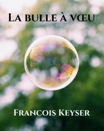 Icon image La bulle à vœu: Et si chaque bulle pouvait renfermer un vœu ?